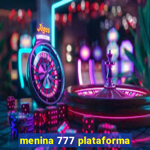 menina 777 plataforma